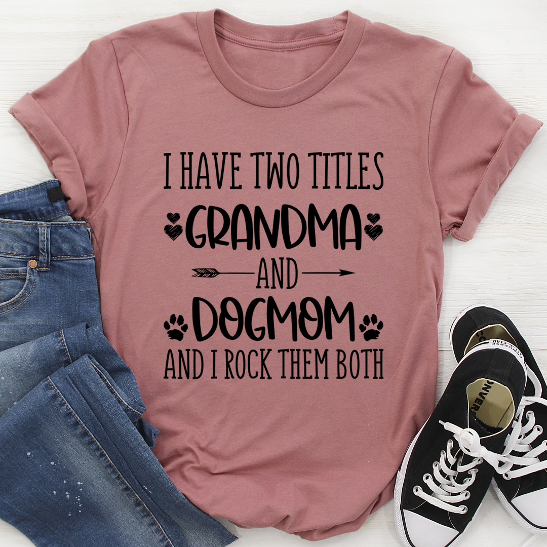 Grandma &amp; Dogmom T-Shirt